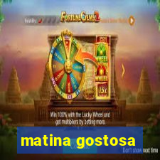 matina gostosa